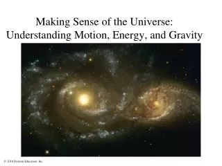 Making Sense of the Universe: Understanding Motion, Energy, and Gravity