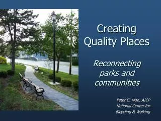 Creating Quality Places Reconnecting parks and communities