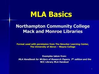 Examples taken from: MLA Handbook for Writers of Research Papers, 7 th edition and the NCC Library MLA Handout