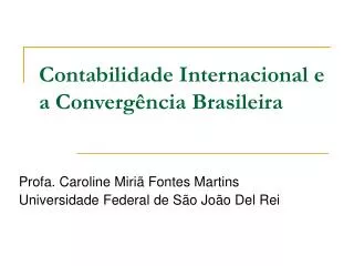 Contabilidade Internacional e a Convergência Brasileira