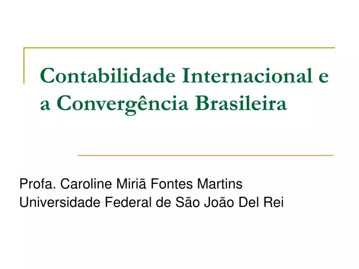 contabilidade internacional e a converg ncia brasileira