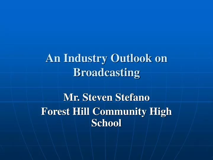 an industry outlook on broadcasting