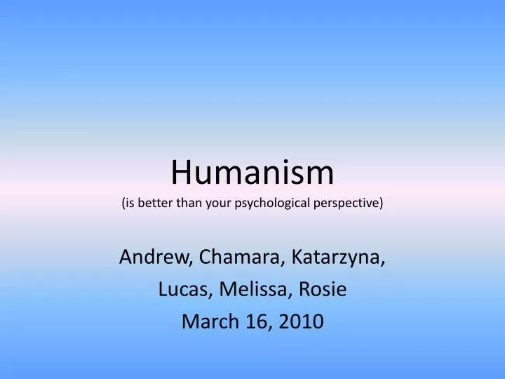humanism is better than your psychological perspective
