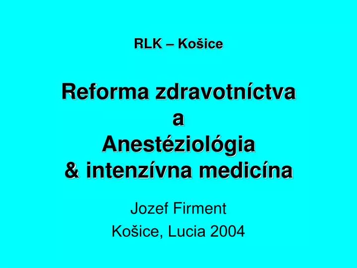 rlk ko ice reforma zdravotn ctva a anest ziol gia intenz vna medic na