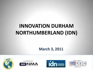 INNOVATION DURHAM NORTHUMBERLAND (IDN)