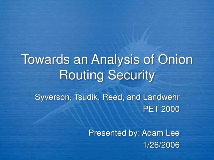 towards an analysis of onion routing security