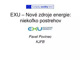 EXU – Nové zdroje energie: niekoľko postrehov