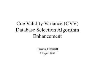 Cue Validity Variance (CVV) Database Selection Algorithm Enhancement