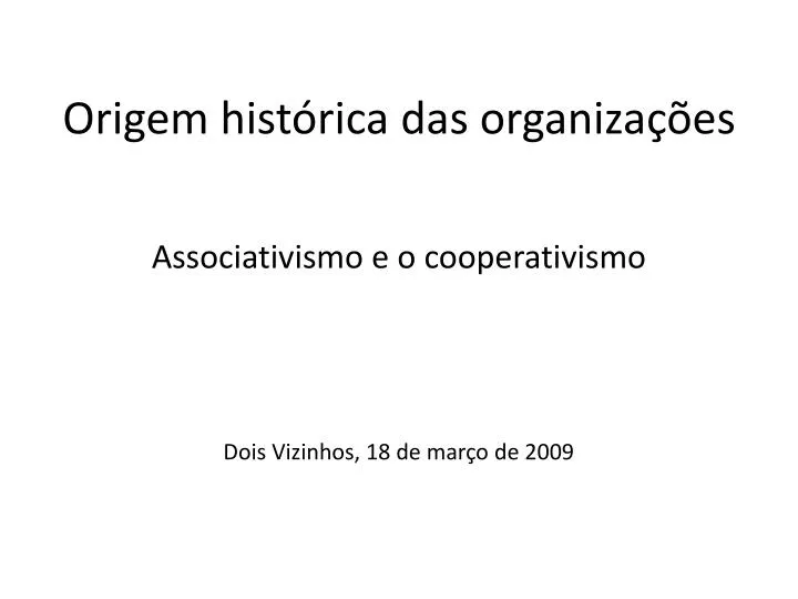 origem hist rica das organiza es