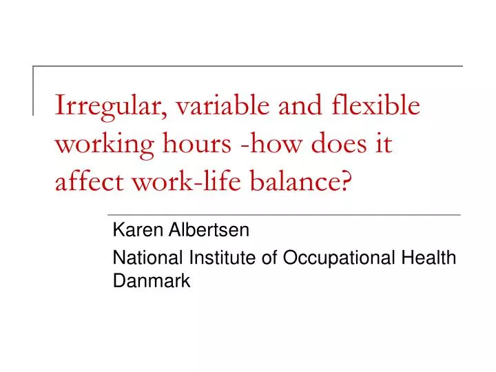 irregular variable and flexible working hours how does it affect work life balance