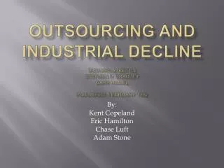 Outsourcing and Industrial Decline Richard A. Bettis Stephen P. Bradley Gary Hamel Published: February 1992