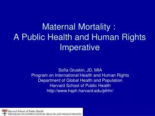 Maternal Mortality : A Public Health and Human Rights Imperative