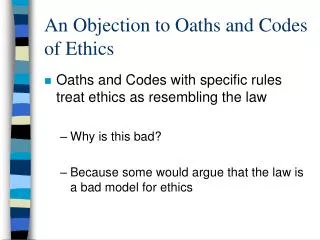 An Objection to Oaths and Codes of Ethics
