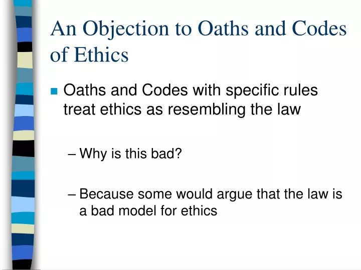 an objection to oaths and codes of ethics
