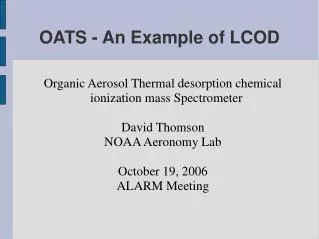 OATS - An Example of LCOD