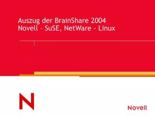 Auszug der BrainShare 2004 Novell – SuSE, NetWare - Linux