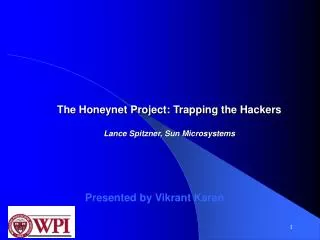 The Honeynet Project: Trapping the Hackers Lance Spitzner, Sun Microsystems