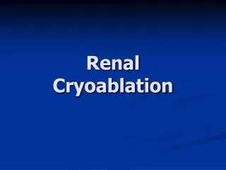 Renal Cryoablation