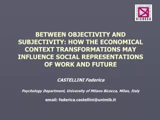 CASTELLINI Federica Psychology Department, University of Milano Bicocca, Milan, Italy email: federica.castellini@unimib
