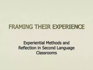 FRAMING THEIR EXPERIENCE