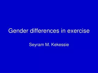 Gender differences in exercise