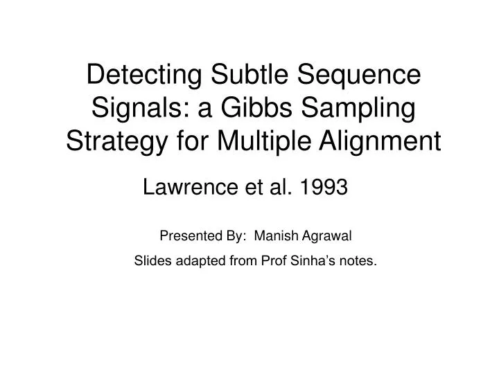 detecting subtle sequence signals a gibbs sampling strategy for multiple alignment