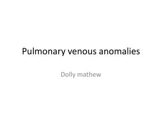 Pulmonary venous anomalies