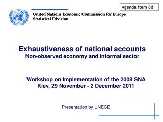 Exhaustiveness of national accounts Non-observed economy and Informal sector
