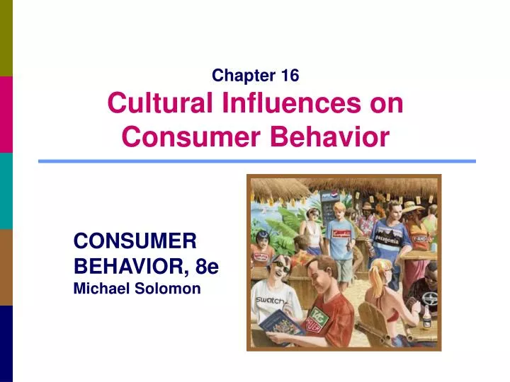 chapter 16 cultural influences on consumer behavior