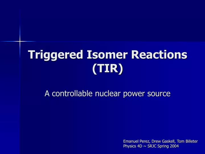 triggered isomer reactions tir a controllable nuclear power source
