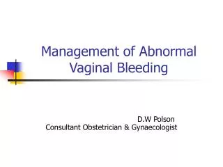 Management of Abnormal Vaginal Bleeding