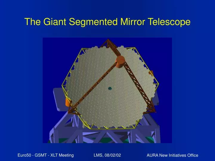 the giant segmented mirror telescope