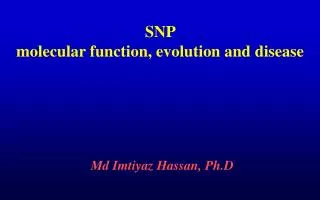SNP molecular function, evolution and disease