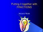 Putting it together with FRACTIONS - slide 1