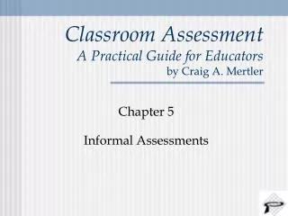 Classroom Assessment A Practical Guide for Educators by Craig A. Mertler