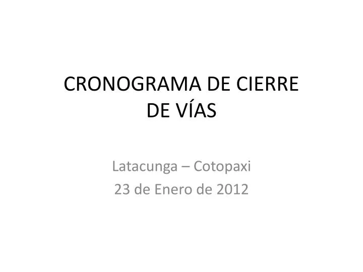 cronograma de cierre de v as