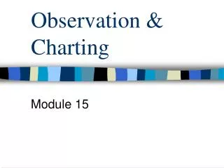 Observation &amp; Charting