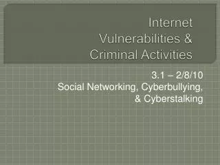 Internet Vulnerabilities &amp; Criminal Activities