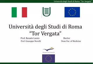 Università degli Studi di Roma “Tor Vergata” Prof. Renato Lauro 	 		Rector Prof. Giuseppe Novelli