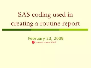 SAS coding used in creating a routine report