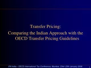 Transfer Pricing: Comparing the Indian Approach with the OECD Transfer Pricing Guidelines