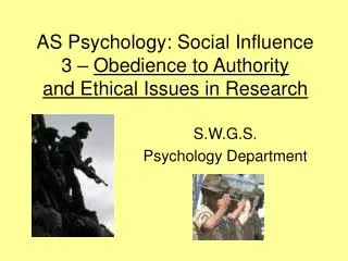 AS Psychology: Social Influence 3 – Obedience to Authority and Ethical Issues in Research