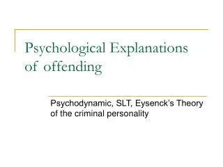 Psychological Explanations of offending