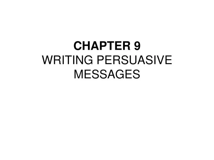 chapter 9 writing persuasive messages