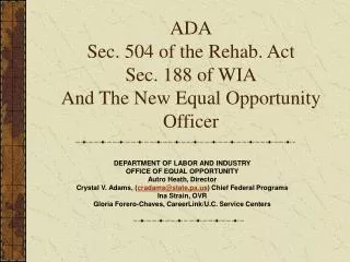 ADA Sec. 504 of the Rehab. Act Sec. 188 of WIA And The New Equal Opportunity Officer