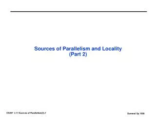 Sources of Parallelism and Locality (Part 2)