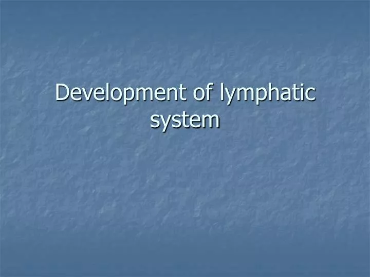 development of lymphatic system