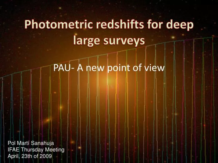 photometric redshifts for deep large surveys