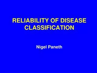 RELIABILITY OF DISEASE CLASSIFICATION