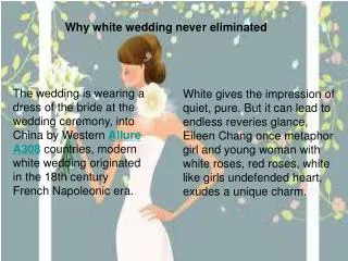 Why white wedding never eliminated